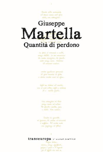 Quantità di perdono - Giuseppe Martella - Libro Transeuropa 2024, Nuova poetica | Libraccio.it