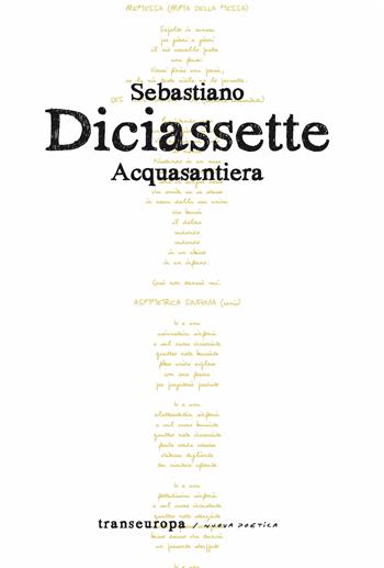 Acquasantiera - Sebastiano Diciassette - Libro Transeuropa 2024, Nuova poetica | Libraccio.it
