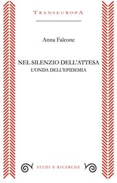 Nel silenzio dell'attesa. L'onda dell'epidemia