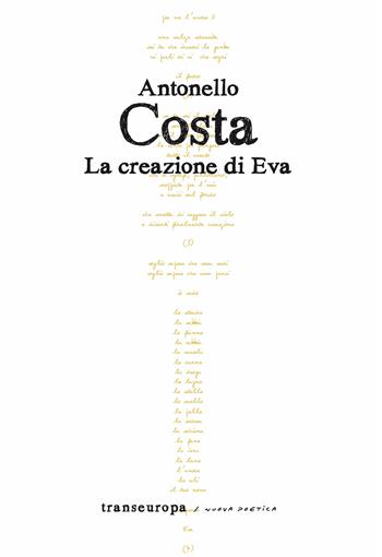La creazione di Eva - Antonello Costa - Libro Transeuropa 2025, Nuova poetica | Libraccio.it