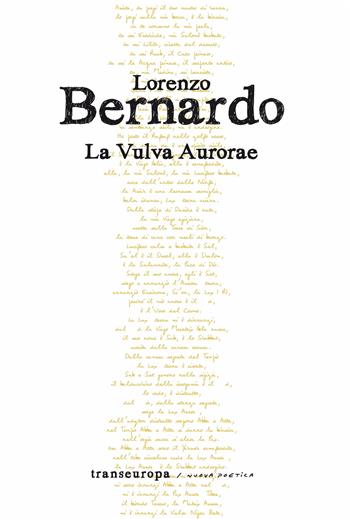 La vulva aurorae - Lorenzo Bernardo - Libro Transeuropa 2025, Nuova poetica | Libraccio.it