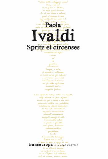 Spritz et circenses - Paola Ivaldi - Libro Transeuropa 2025, Nuova poetica | Libraccio.it