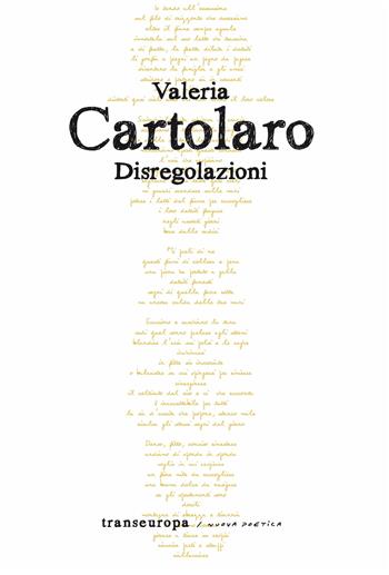 Disregolazioni - Valeria Cartolaro - Libro Transeuropa 2025, Nuova poetica | Libraccio.it