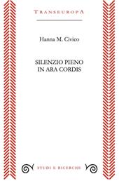 Silenzio pieno. In ara cordis