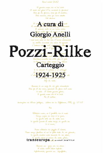 Pozzi-Rilke. Carteggio 1924-1925 - Rainer Maria Rilke, Catherine Pozzi - Libro Transeuropa 2025 | Libraccio.it