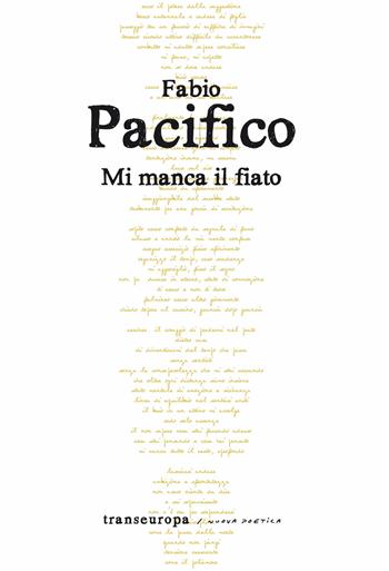 Mi manca il fiato - Fabio Pacifico - Libro Transeuropa 2025, Nuova poetica | Libraccio.it