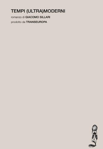 Tempi (ultra)moderni - Giacomo Sillari - Libro Transeuropa 2026, Transeuropa Lab | Libraccio.it
