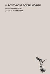 Il posto dove dovrei morire
