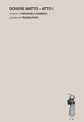 Dovere matto. Atto I