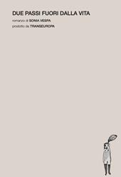 Due passi fuori dalla vita