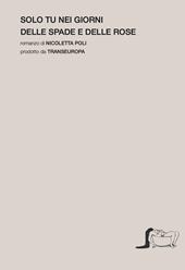 Solo tu nei giorni delle spade e delle rose