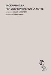Jack Pannella. Per vivere preferivo la notte
