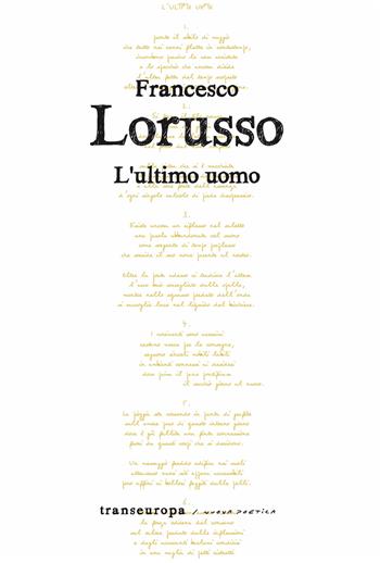 L'ultimo uomo - Francesco Lorusso - Libro Transeuropa 2026, Nuova poetica | Libraccio.it