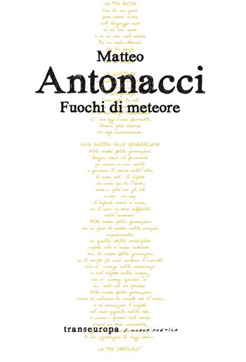 Fuochi di meteore - Matteo Antonacci - Libro Transeuropa 2026, Nuova poetica | Libraccio.it