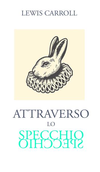 Attraverso lo specchio - Lewis Carroll - Libro Intra 2021, Il disoriente | Libraccio.it