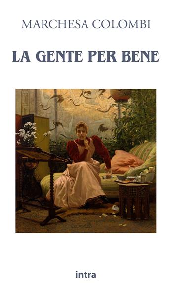 La gente per bene - Marchesa Colombi - Libro Intra 2021, Il disoriente | Libraccio.it