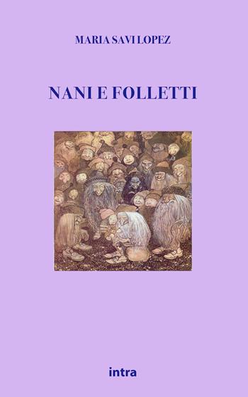Nani e folletti - Maria Savi Lopez - Libro Intra 2021, Mysteria | Libraccio.it