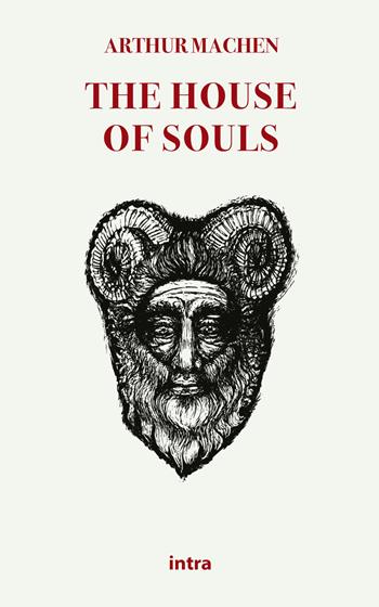 The house of souls - Arthur Machen - Libro Intra 2021, Mysteria | Libraccio.it