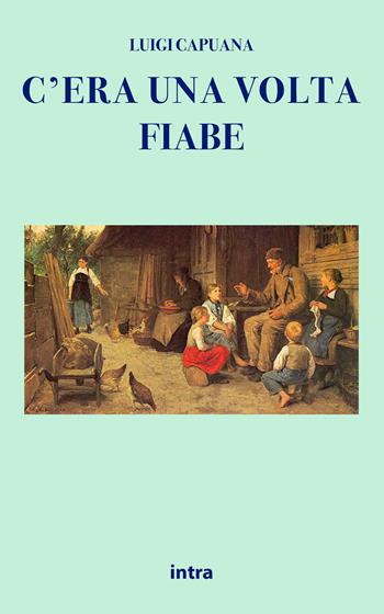 C'era una volta... Fiabe - Luigi Capuana - Libro Intra 2021, Il disoriente. Serie fantascienza fantasy avventura | Libraccio.it