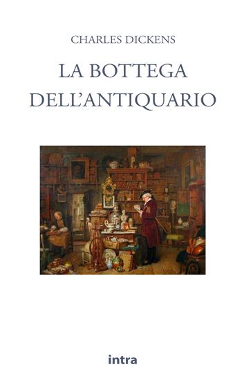 La bottega dell'antiquario - Charles Dickens - Libro Intra 2021, Il disoriente | Libraccio.it