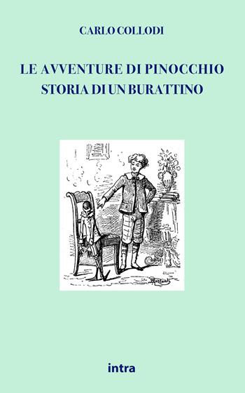 Le avventure di Pinocchio. Storia di un burattino (ristampa anastatica 1883). Edizione speciale 140 anni - Carlo Collodi - Libro Intra 2021, Il disoriente. Serie fantascienza fantasy avventura | Libraccio.it