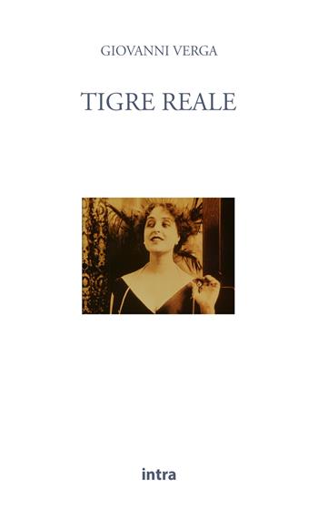Tigre reale - Giovanni Verga - Libro Intra 2021, Il disoriente | Libraccio.it