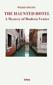 The haunted hotel. A mystery of modern Venice