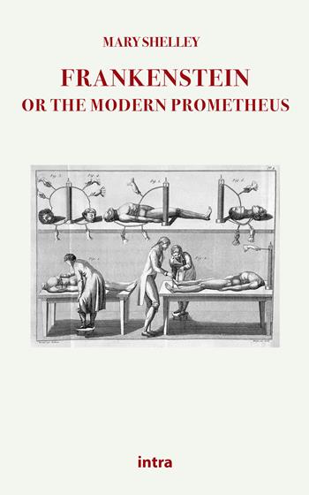 Frankenstein or the modern Prometheus - Mary Shelley - Libro Intra 2021, Mysteria | Libraccio.it