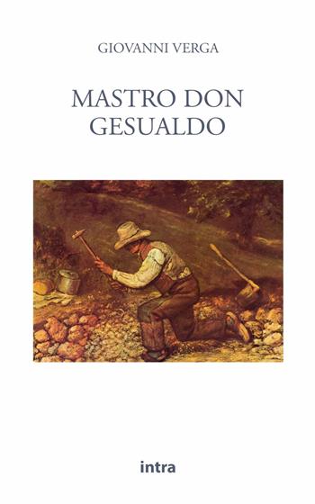Mastro Don Gesualdo - Giovanni Verga - Libro Intra 2021, Il disoriente | Libraccio.it