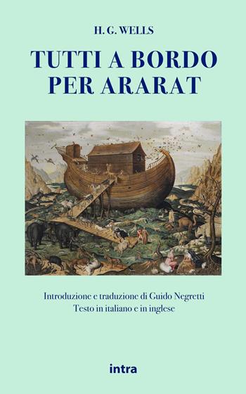 Tutti a bordo per Ararat - Herbert George Wells - Libro Intra 2021, Il disoriente. Serie fantascienza fantasy avventura | Libraccio.it