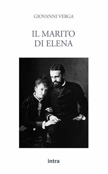 Il marito di Elena - Giovanni Verga - Libro Intra 2021, Il disoriente | Libraccio.it