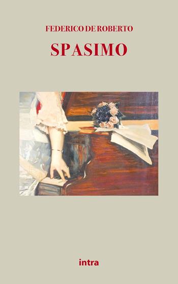 Spasimo - Federico De Roberto - Libro Intra 2021 | Libraccio.it