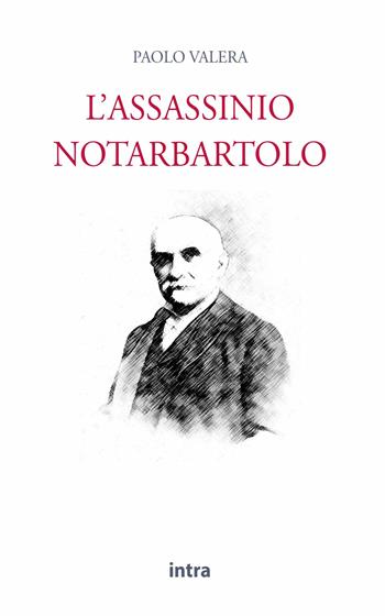 L'assassinio Notarbartolo - Paolo Valera - Libro Intra 2021, Il disoriente | Libraccio.it