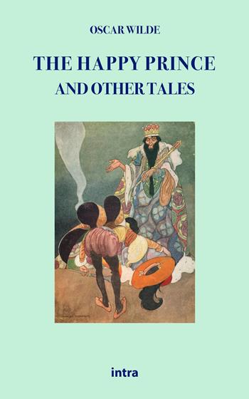 The happy prince and other tales - Oscar Wilde - Libro Intra 2021, Il disoriente. Serie fantascienza fantasy avventura | Libraccio.it