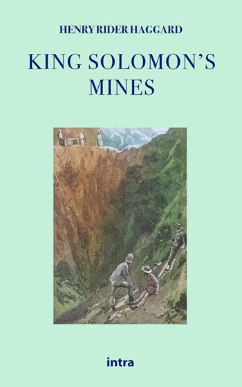 King Solomon's mines - Henry Rider Haggard - Libro Intra 2021, Il disoriente. Serie fantascienza fantasy avventura | Libraccio.it