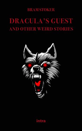 Dracula's guest and other weird stories - Bram Stoker - Libro Intra 2021, Mysteria | Libraccio.it