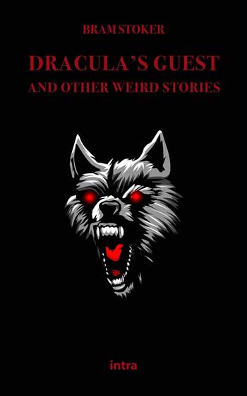 Dracula’s guest and other weird stories - Bram Stoker - Libro Intra 2021, Mysteria | Libraccio.it