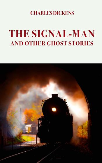 The Signal-Man. And other ghost stories - Charles Dickens - Libro Intra 2021, Mysteria | Libraccio.it