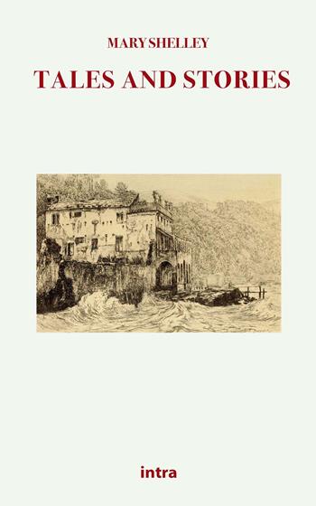 Tales and stories - Mary Shelley - Libro Intra 2021, Mysteria | Libraccio.it