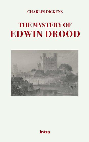 The mystery of Edwin Drood - Charles Dickens - Libro Intra 2021, Mysteria | Libraccio.it