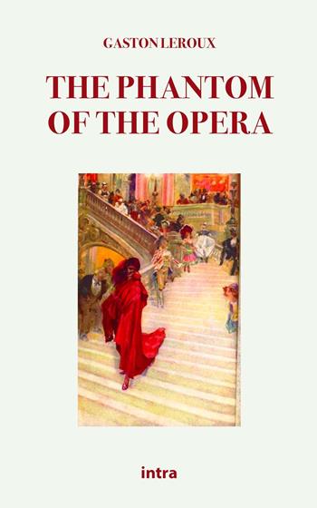 The phantom of the opera - Gaston Leroux - Libro Intra 2021, Mysteria | Libraccio.it