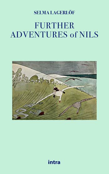 Further adventures of Nils - Selma Lagerlöf - Libro Intra 2021, Il disoriente. Serie fantascienza fantasy avventura | Libraccio.it