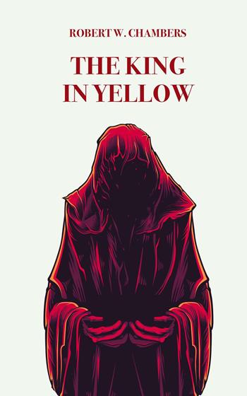 The king in yellow - Robert William Chambers - Libro Intra 2021, Mysteria | Libraccio.it