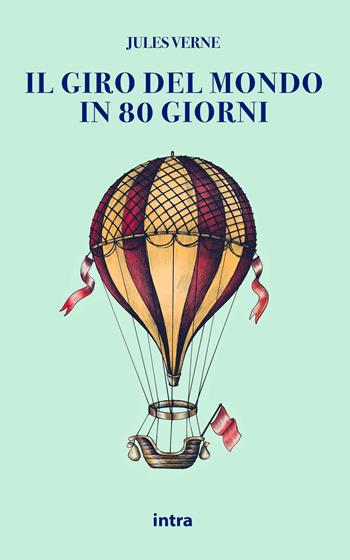 Il giro del mondo in 80 giorni - Jules Verne - Libro Intra 2022, Il disoriente. Serie fantascienza fantasy avventura | Libraccio.it