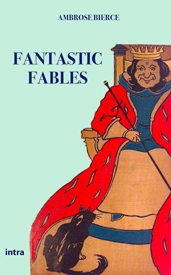 Fantastic fables - Ambrose Bierce - Libro Intra 2022, Il disoriente. Serie fantascienza fantasy avventura | Libraccio.it