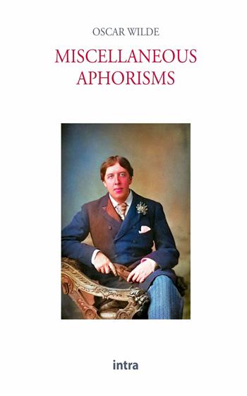 Miscellaneous aphorisms - Oscar Wilde - Libro Intra 2022, Il disoriente | Libraccio.it