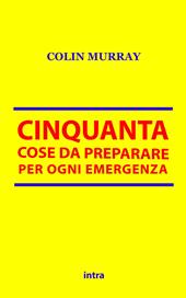 Cinquanta cose da preparare per ogni emergenza