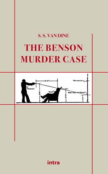 The Benson murder case - S. S. Van Dine - Libro Intra 2022, Il disoriente. Serie giallo e noir | Libraccio.it