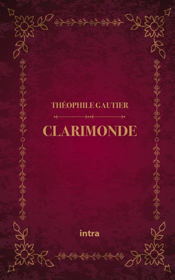 Clarimonde - Théophile Gautier - Libro Intra 2022, Mysteria | Libraccio.it