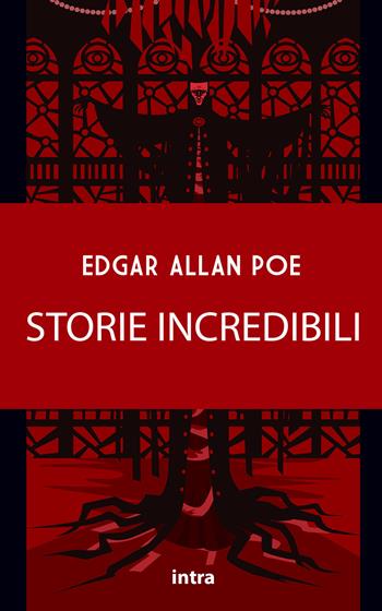 Storie incredibili - Edgar Allan Poe - Libro Intra 2023, Mysteria | Libraccio.it